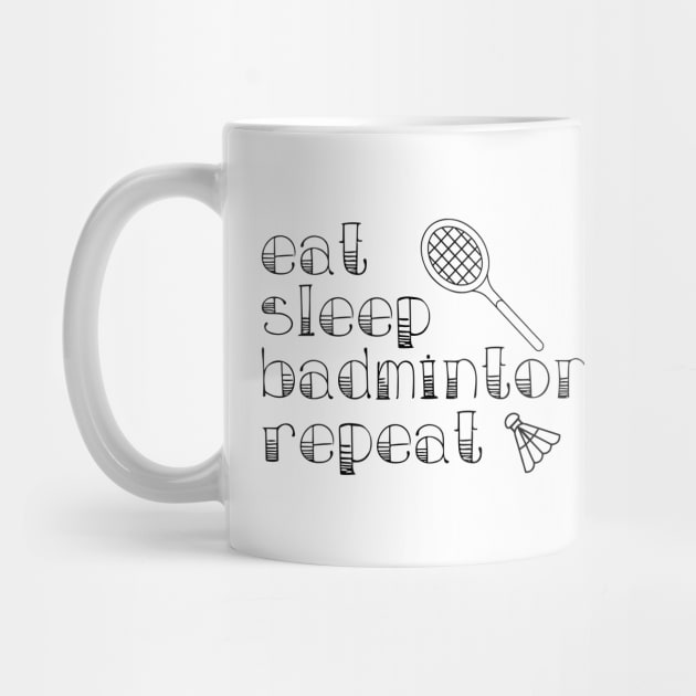 Eat Sleep Badminton Repeat by kirayuwi